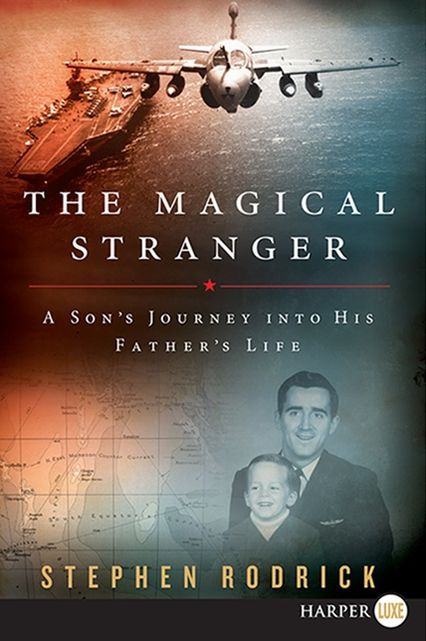 The Magical Stranger: A Son's Journey Into His Father's Life