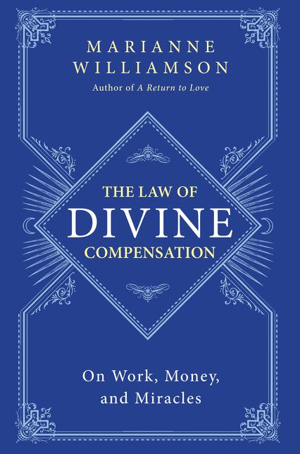 The Law of Divine Compensation: On Work, Money, and Miracles