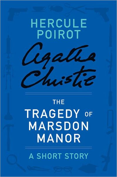 The Tragedy at Marsdon Manor (Short Story) (Hercule Poirot Series)