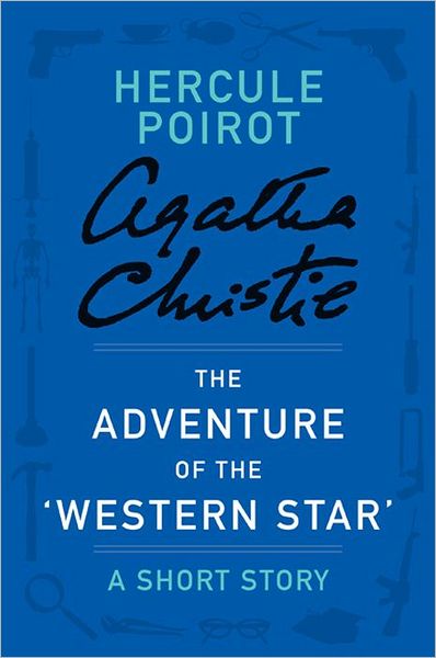 The Adventure of the 'Western Star': A Hercule Poirot Short Story (Hercule Poirot Series)