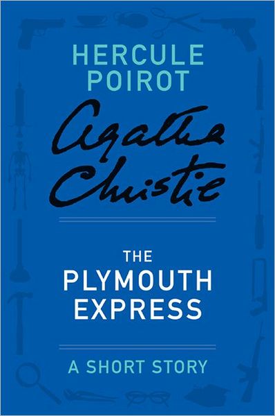 The Plymouth Express: A Hercule Poirot Short Story (Hercule Poirot Series)