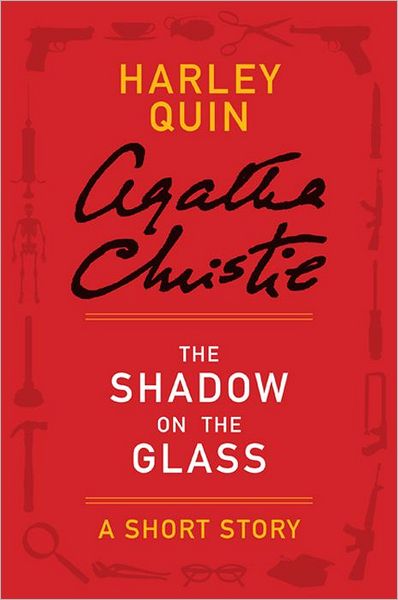 The Shadow on the Glass: A Harley Quin Short Story