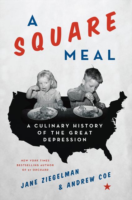 A Square Meal: A Culinary History of the Great Depression