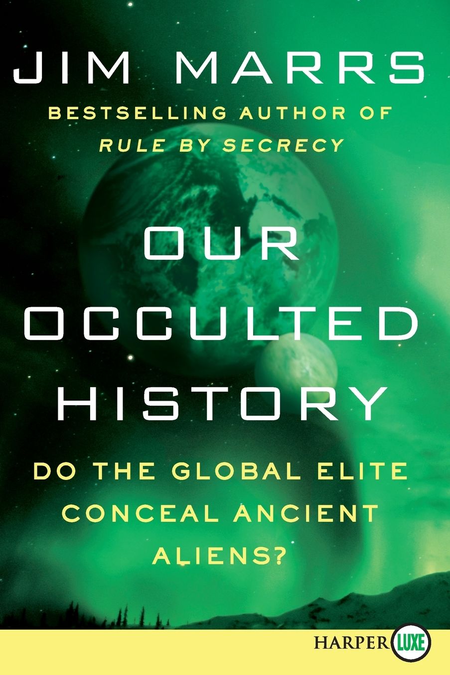 Our Occulted History LP: Do the Global Elite Conceal Ancient Aliens?