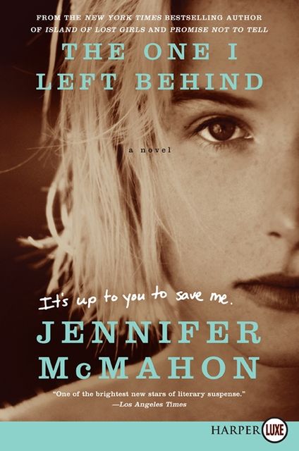 The One I Left Behind: A Novel