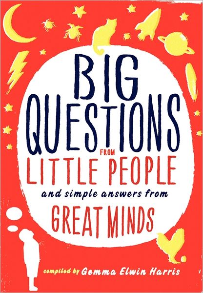 Big Questions from Little People: and Simple Answers from Great Minds
