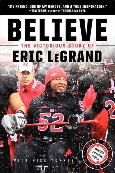 Believe: The Victorious Story of Eric LeGrand (Young Readers' Edition)