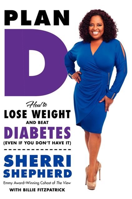 Plan D: How to Lose Weight and Beat Diabetes (Even If You Don't Have It)
