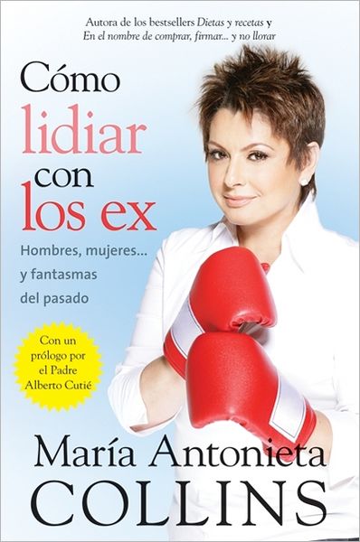 Como Lidiar con los Ex: Hombres, mujeres...y fantasmas del pasado