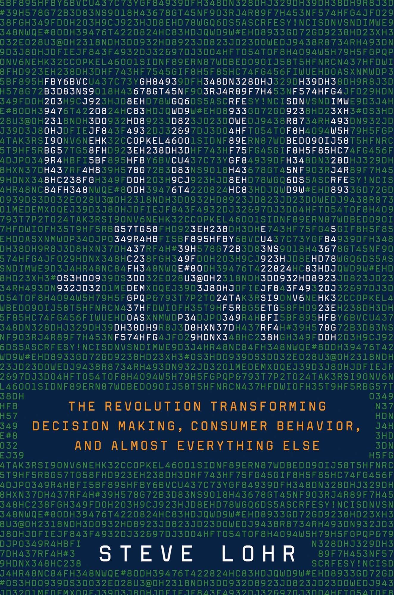 Data-ism: The Revolution Transforming Decision Making, Consumer Behavior, and Almost Everything Else