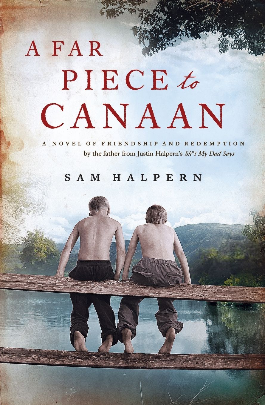 A Far Piece to Canaan: A Novel of Friendship and Redemption