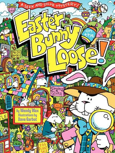 Easter Bunny on the Loose!: A Seek and Solve Mystery!