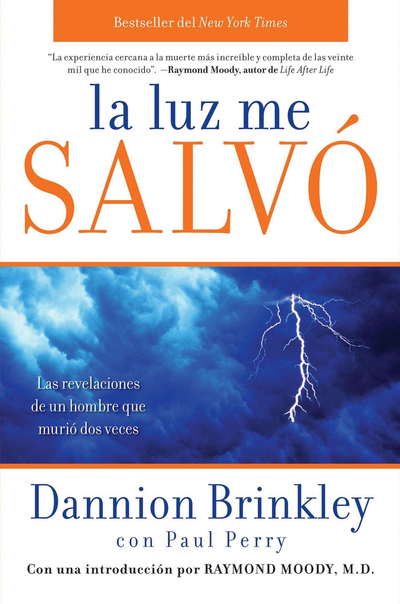La luz me salvo: Las revelaciones de un hombre que murio dos veces
