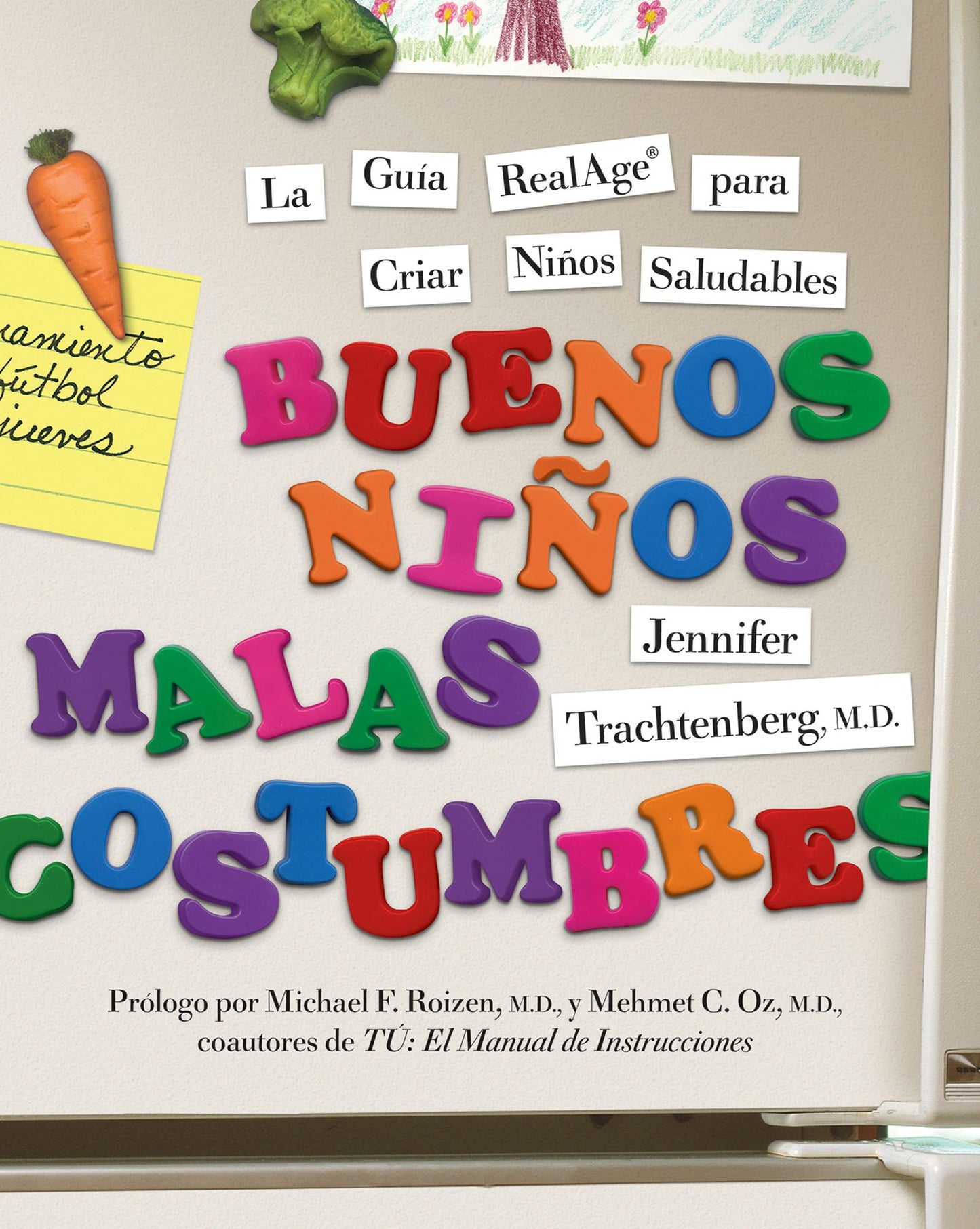 Buenos Ninos, Malas Costumbres: La guia RealAge para la crianza de ninos saludables