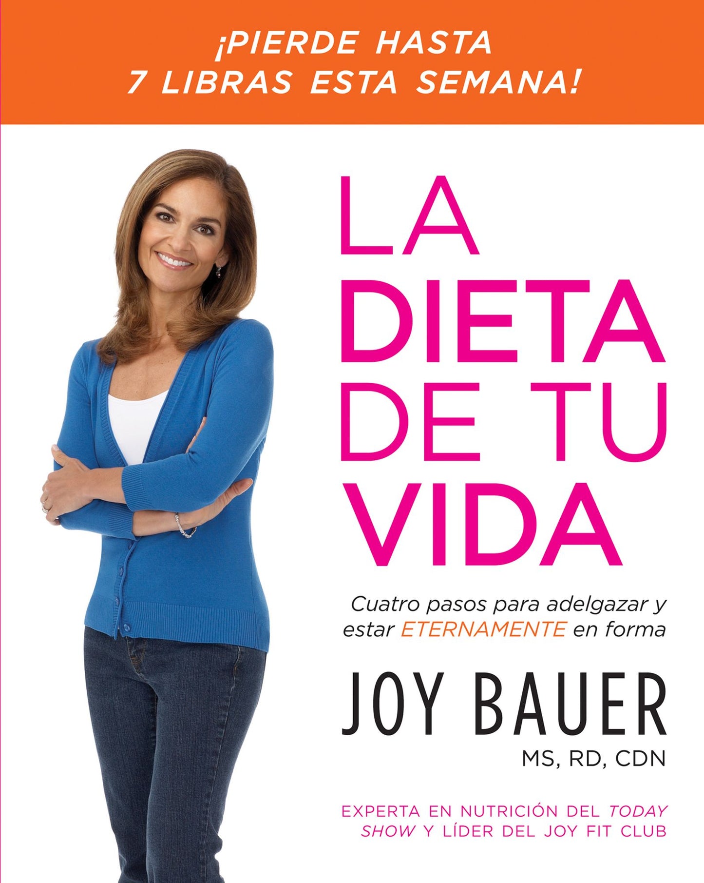 La dieta de tu vida: Cuatro pasos para adelgazar y estar eternamente en forma