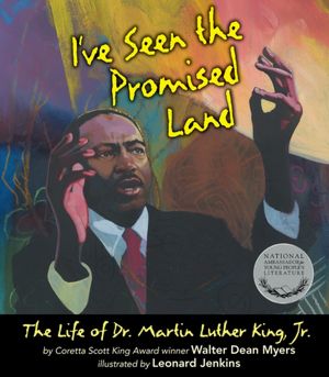 I've Seen the Promised Land: The Life of Dr. Martin Luther King, Jr.