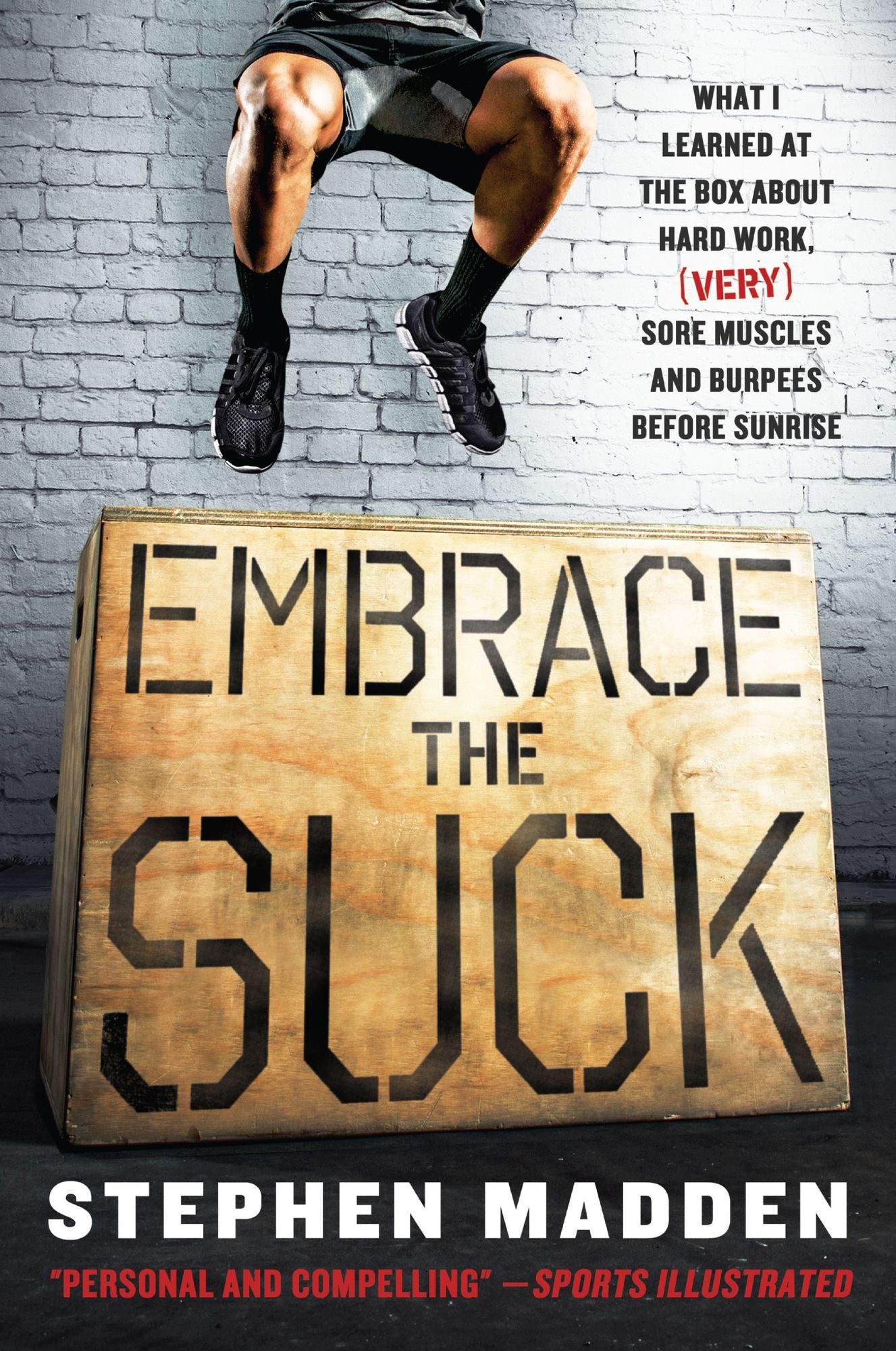Embrace the Suck: What I learned at the box about hard work, (very) sore muscles, and burpees before sunrise