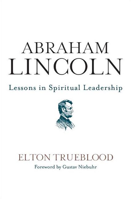 Abraham Lincoln: Lessons in Spiritual Leadership