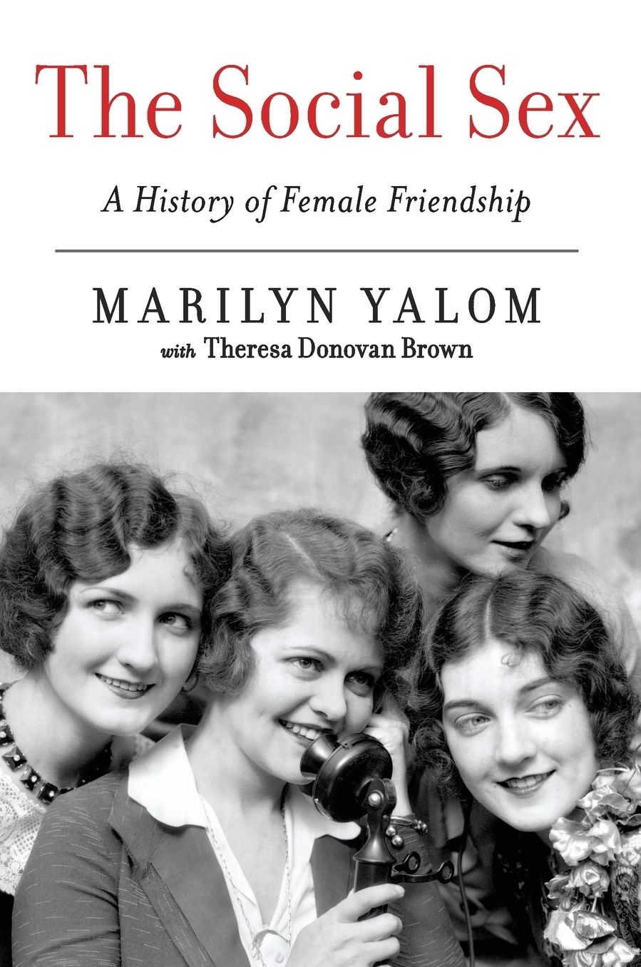 The Social Sex: A History of Female Friendship