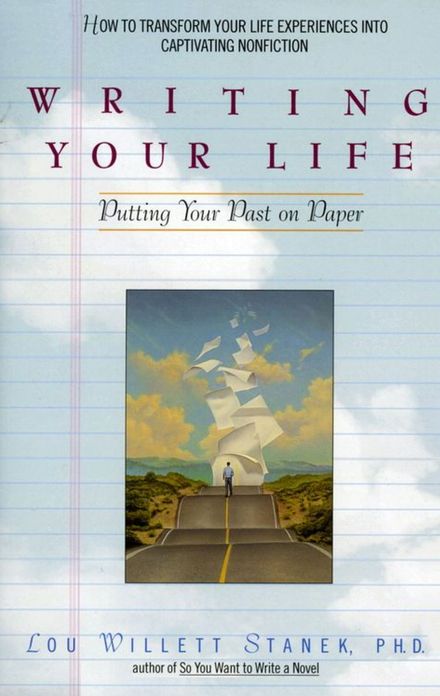 Writing Your Life: Putting Your Past on Paper
