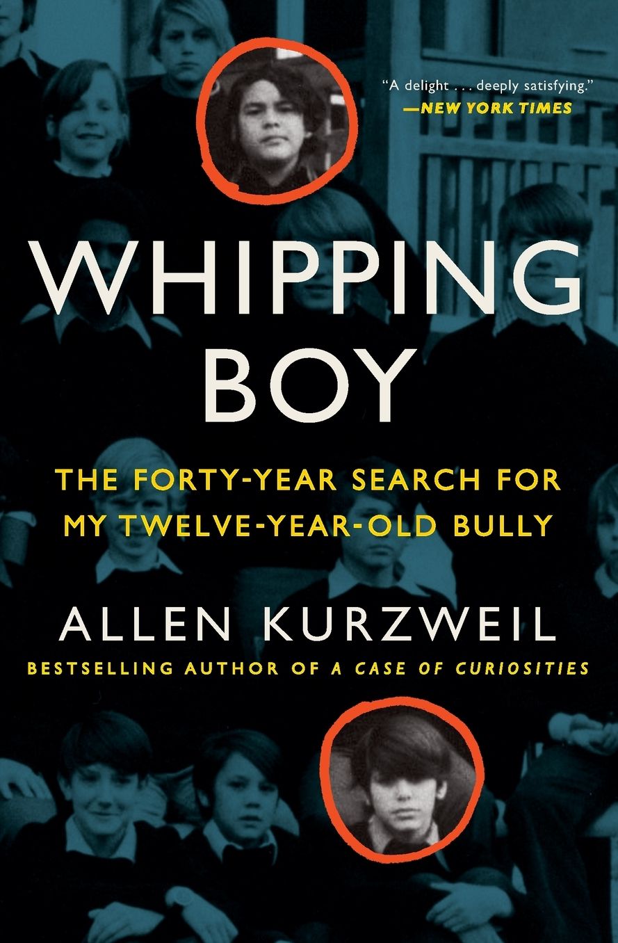 Whipping Boy: The Forty-Year Search for My Twelve-Year-Old Bully
