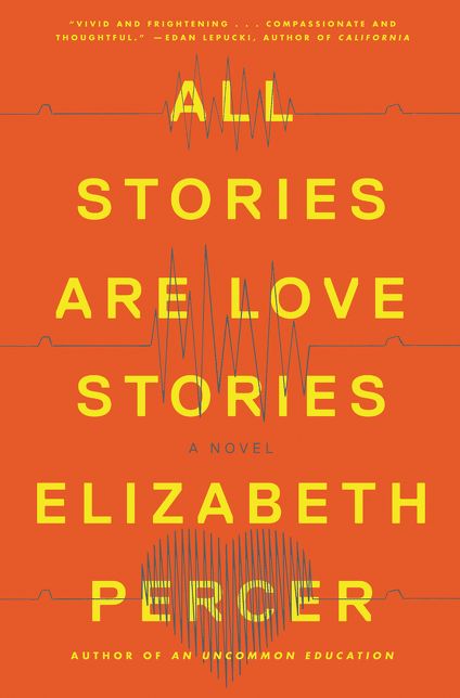 All Stories Are Love Stories: A Novel