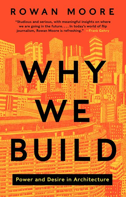 Why We Build: Power and Desire in Architecture