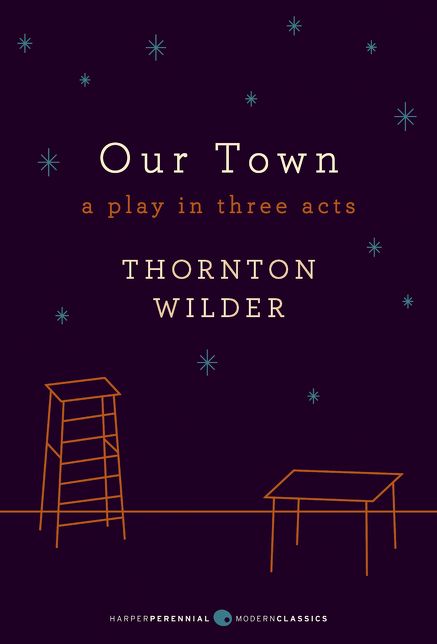 Our Town: A Play in Three Acts: Deluxe Modern Classic