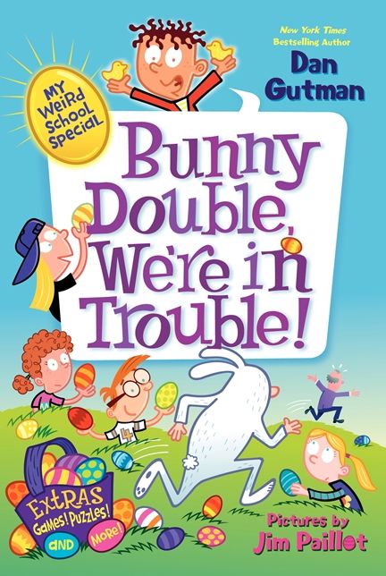Bunny Double, We're in Trouble! (My Weird School Special Series)