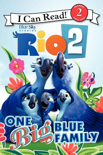 Rio 2: One Big Blue Family (I Can Read Book 2 Series)