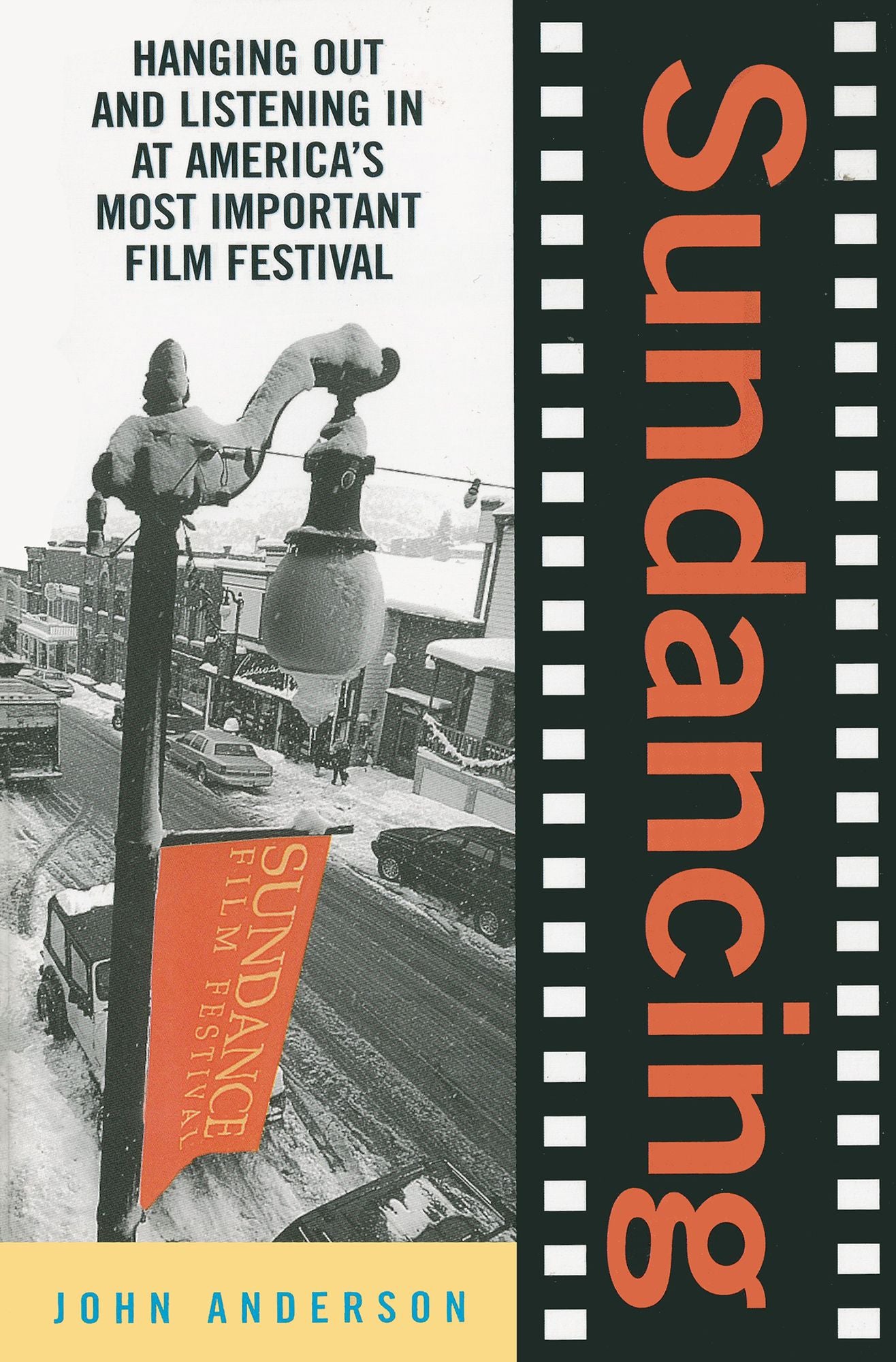 Sundancing: Hanging Out And Listening In At America's Most Important Film Festival