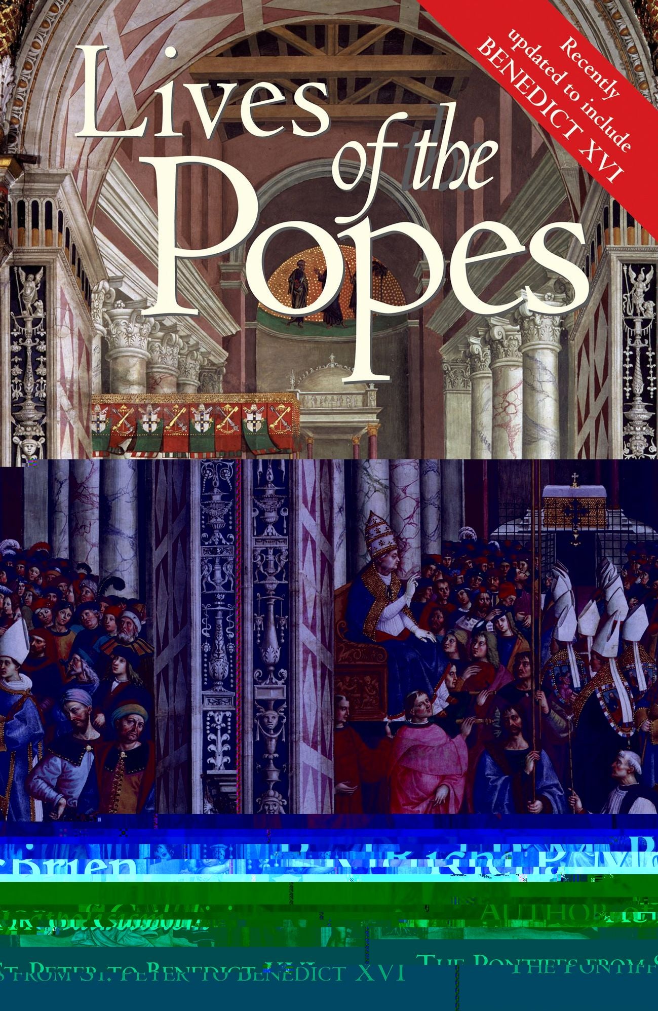 Lives of The Popes- Reissue: The Pontiffs from St. Peter to Benedict XVI