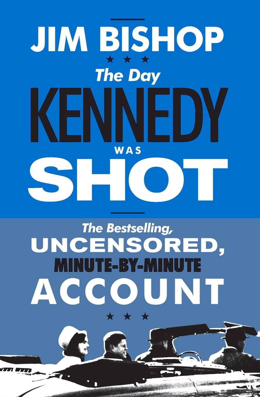 The Day Kennedy Was Shot