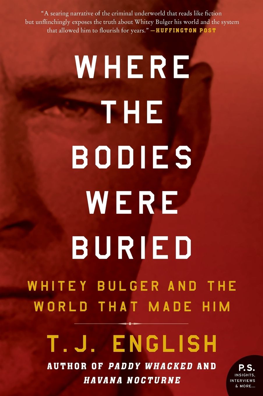 Where the Bodies Were Buried: Whitey Bulger and the World That Made Him