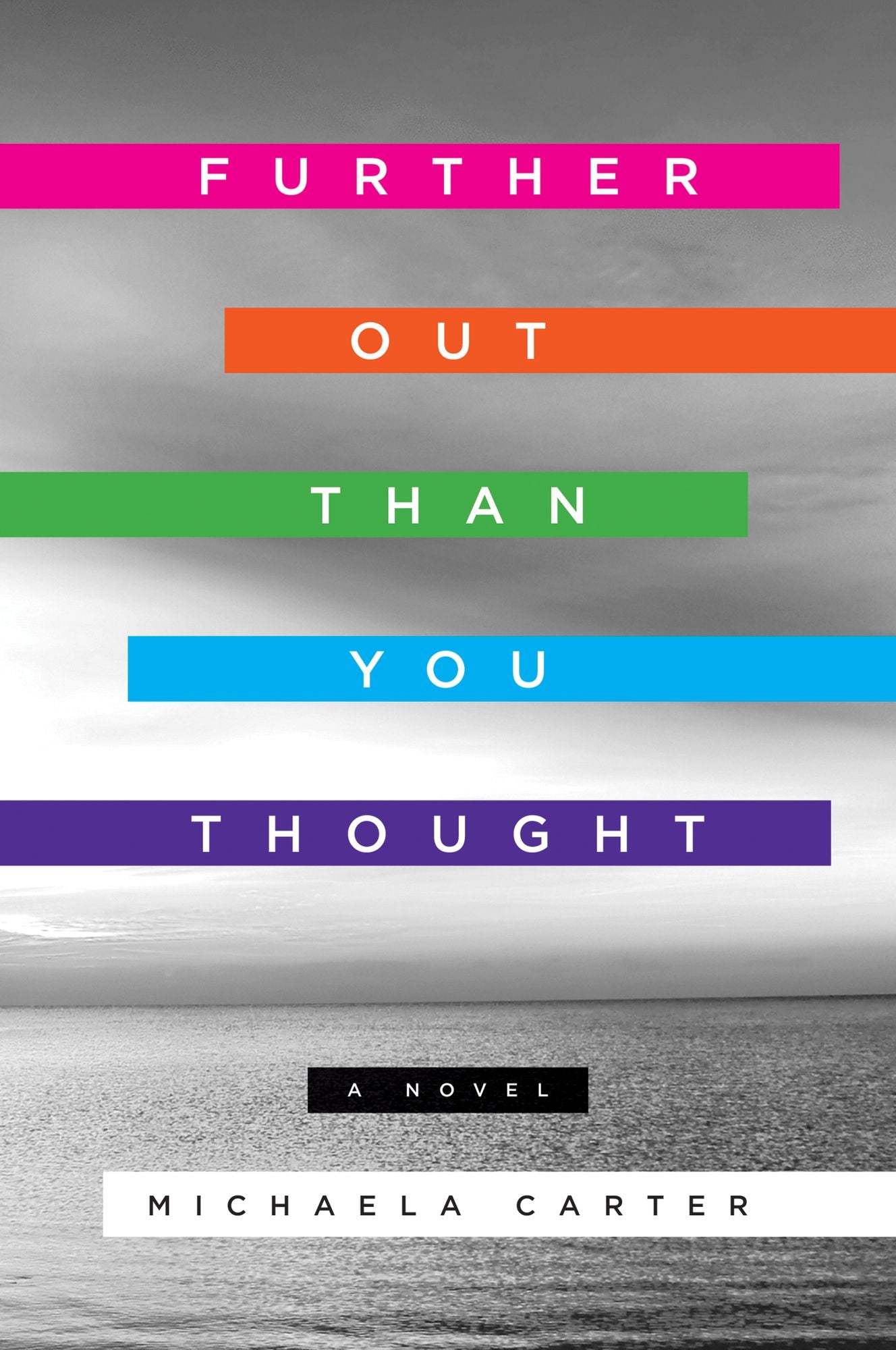 Further Out Than You Thought: A Novel