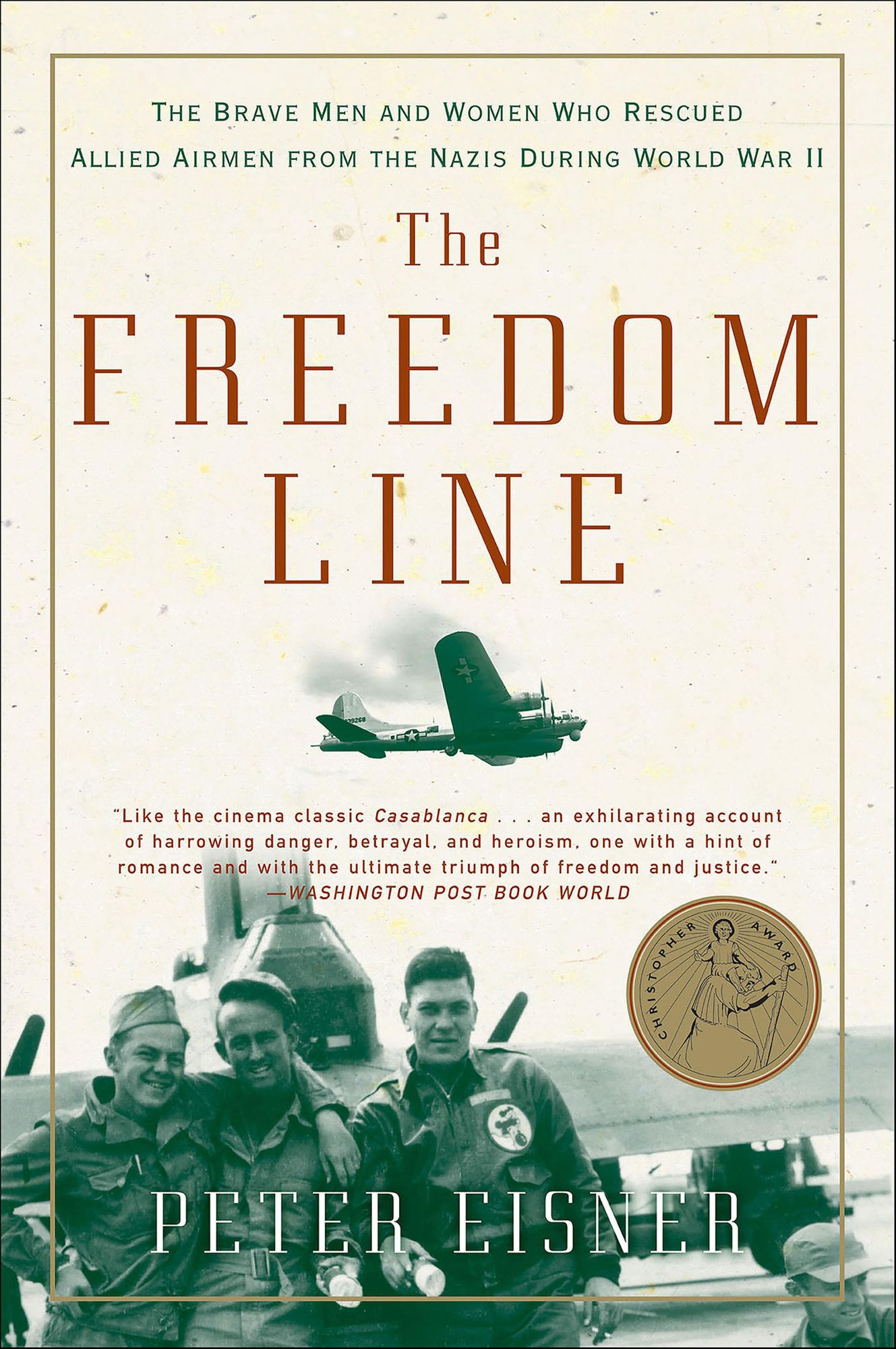 The Freedom Line: The Brave Men and Women Who Rescued Allied Airmen from the Nazis During World War II