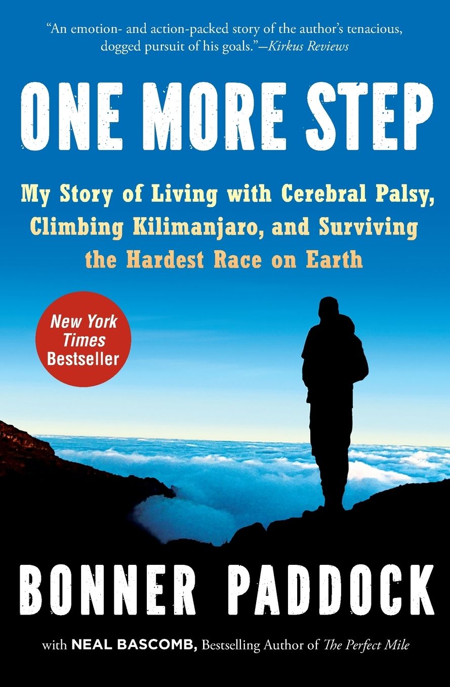 One More Step: My Story of Living with Cerebral Palsy, Climbing Kilimanjaro, and Surviving the Hardest Race on Earth