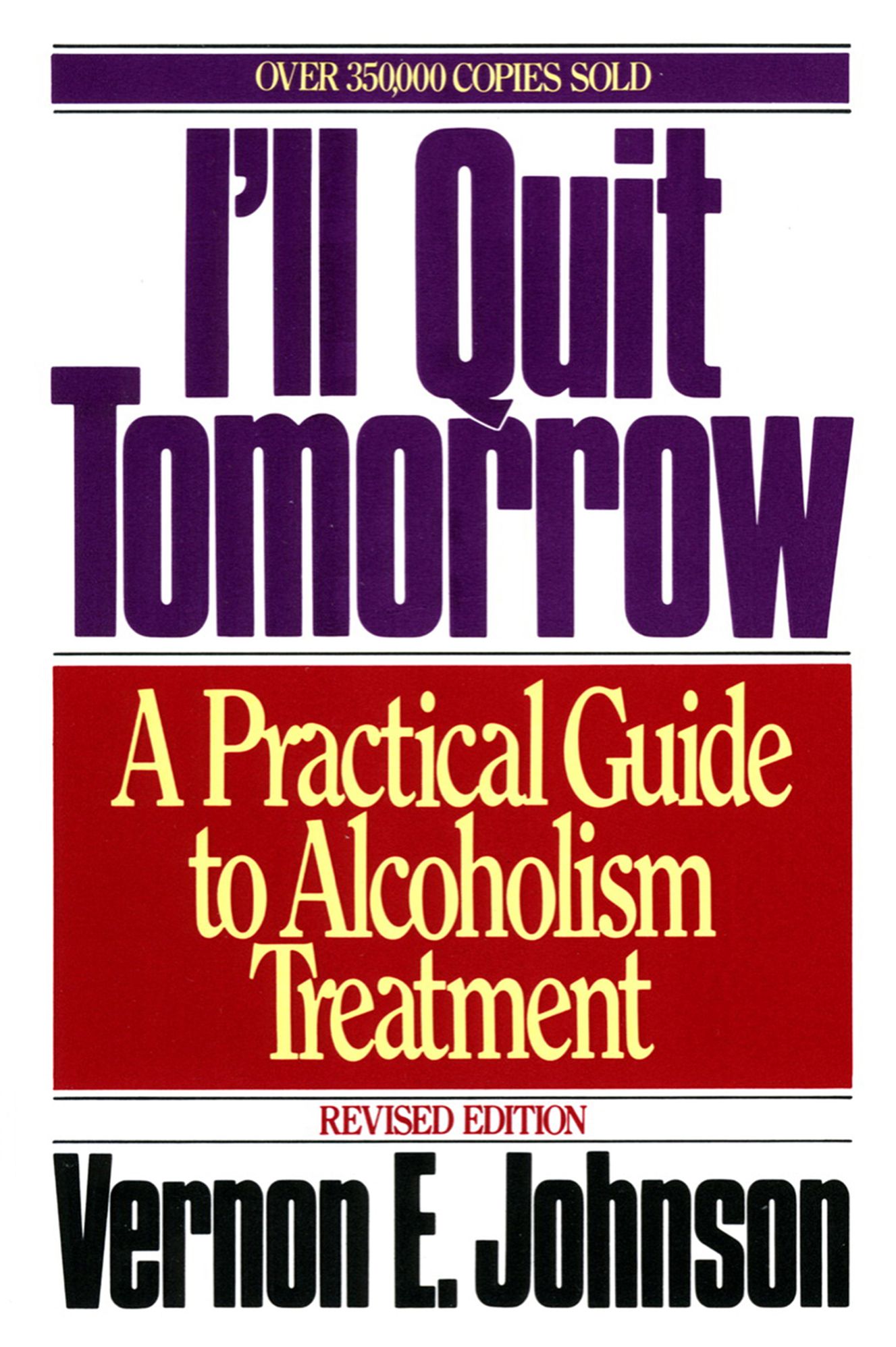 I'll Quit Tomorrow: A Practical Guide to Alcoholism Treatmen