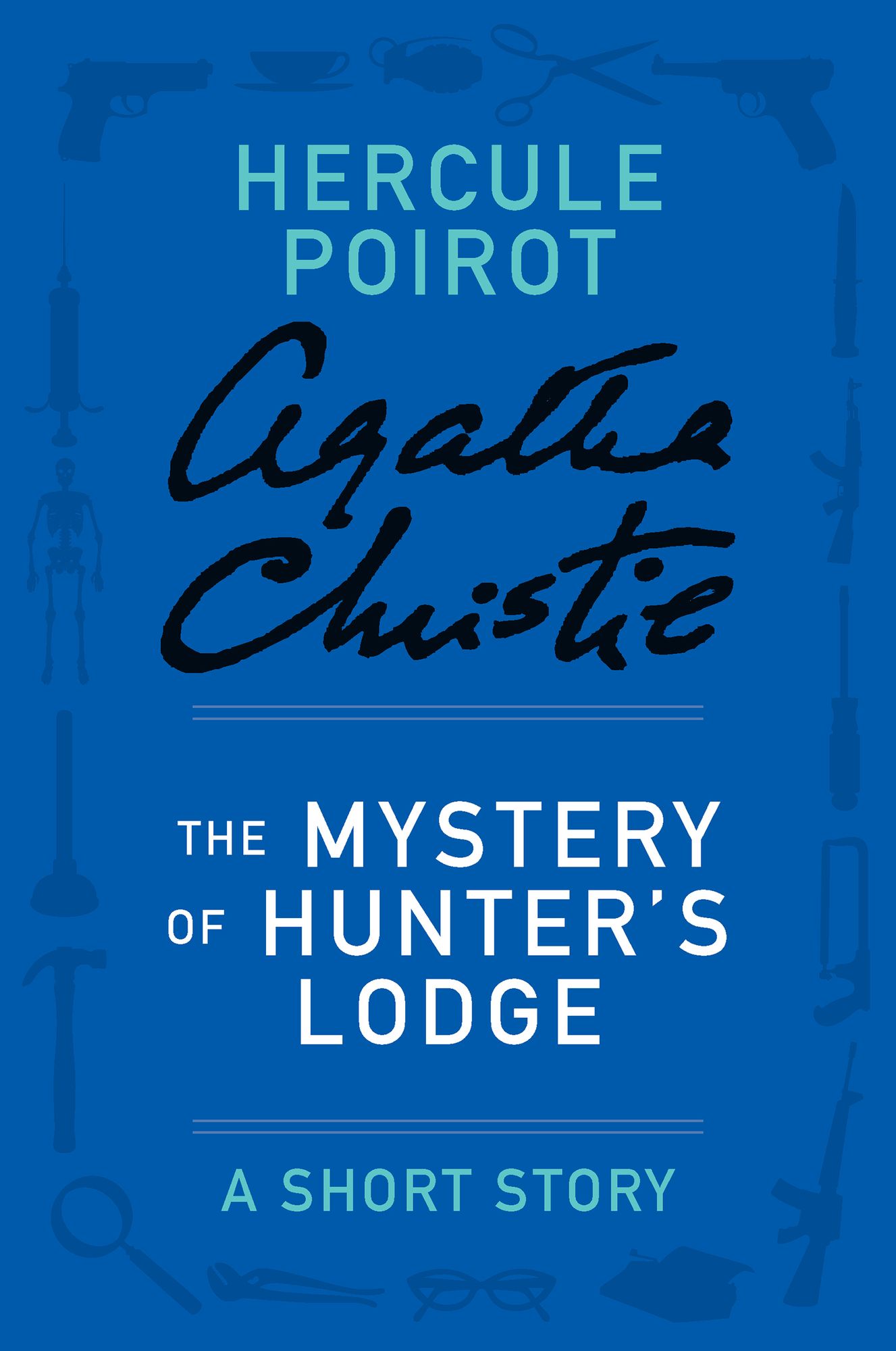 The Mystery of Hunter's Lodge (Short Story) (Hercule Poirot Series)