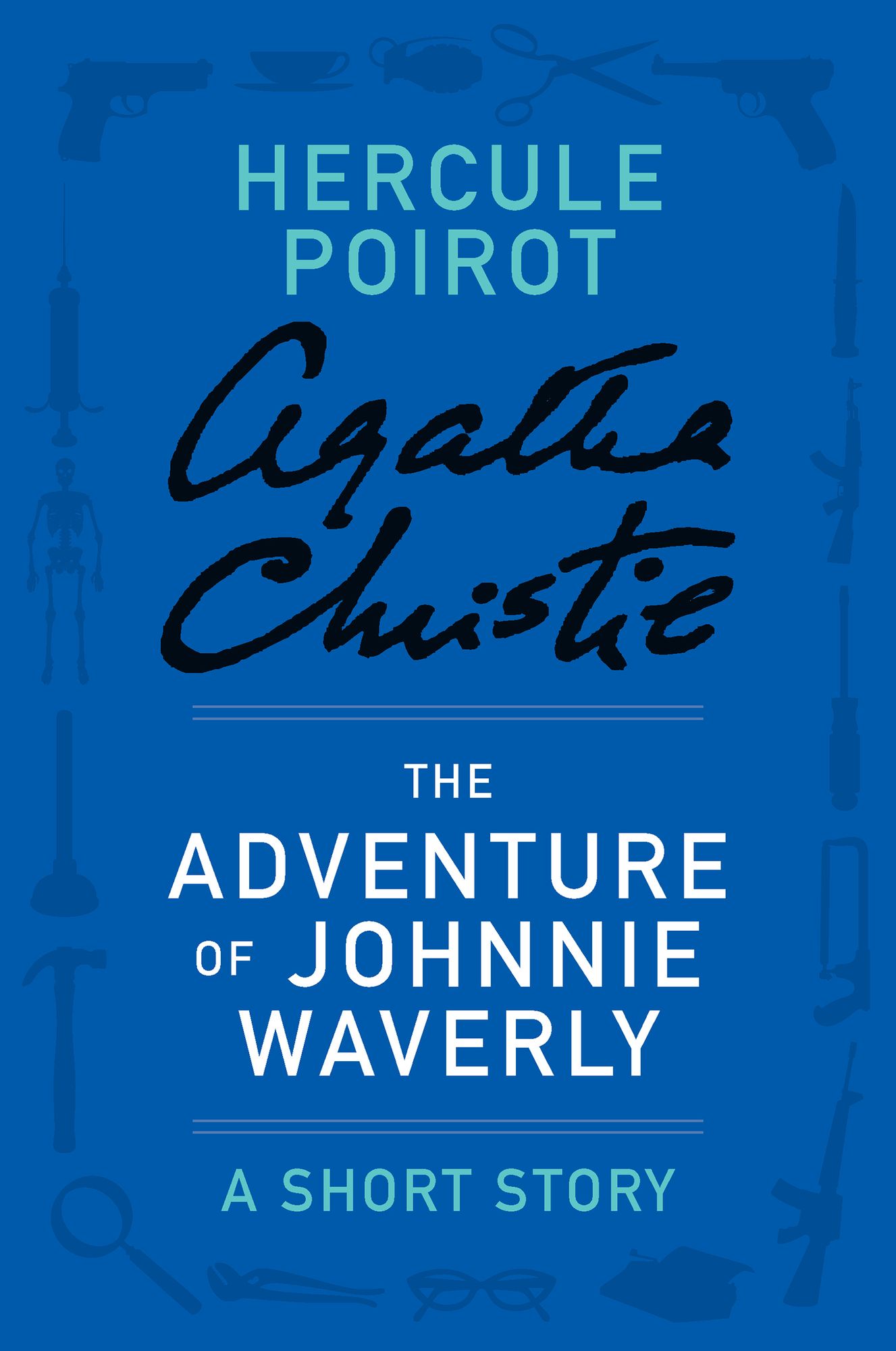 The Adventure of Johnnie Waverly: A Hercule Poirot Story (Hercule Poirot Series)