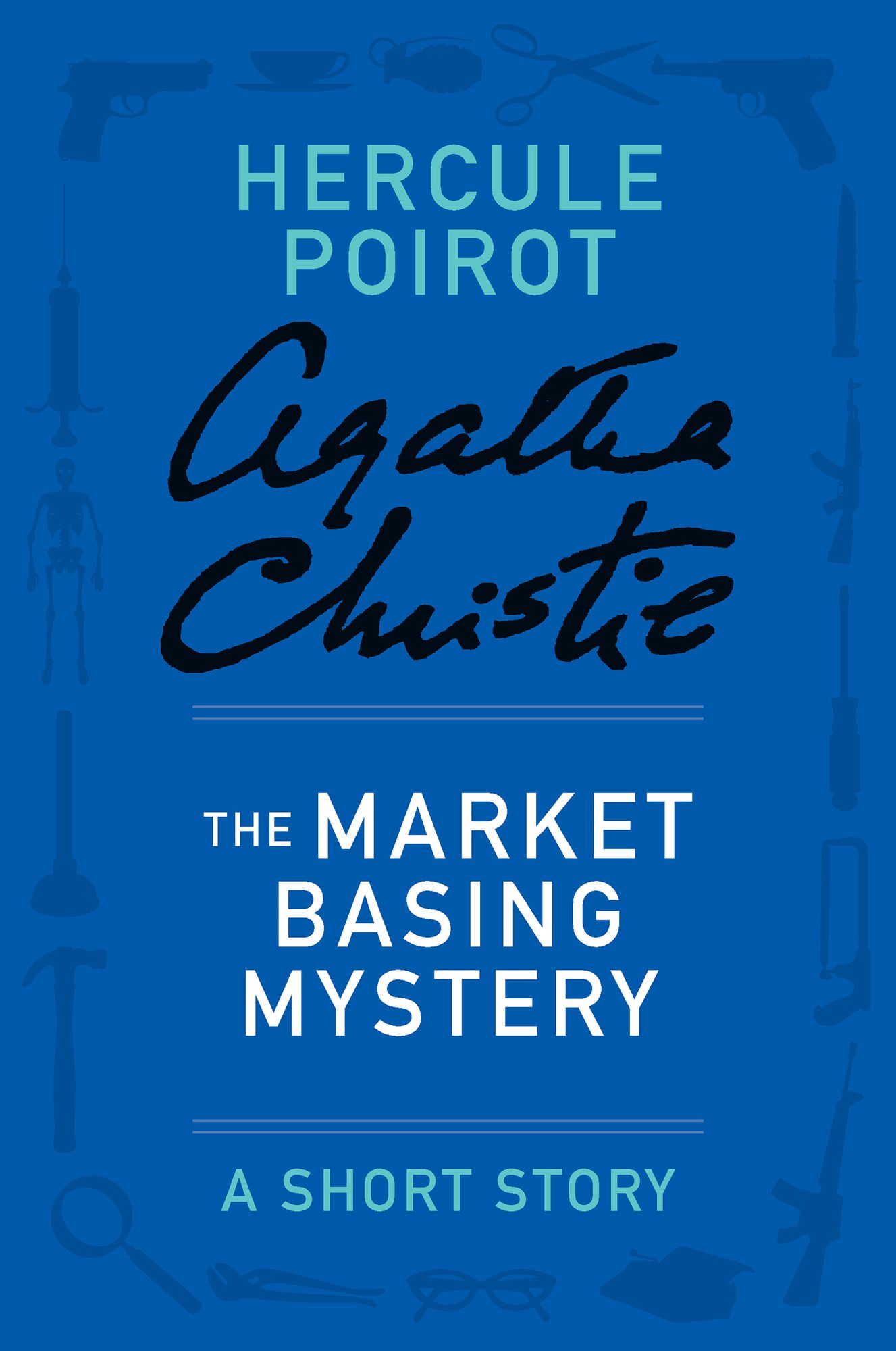 The Market Basing Mystery: A Hercule Poirot Story (Hercule Poirot Series)