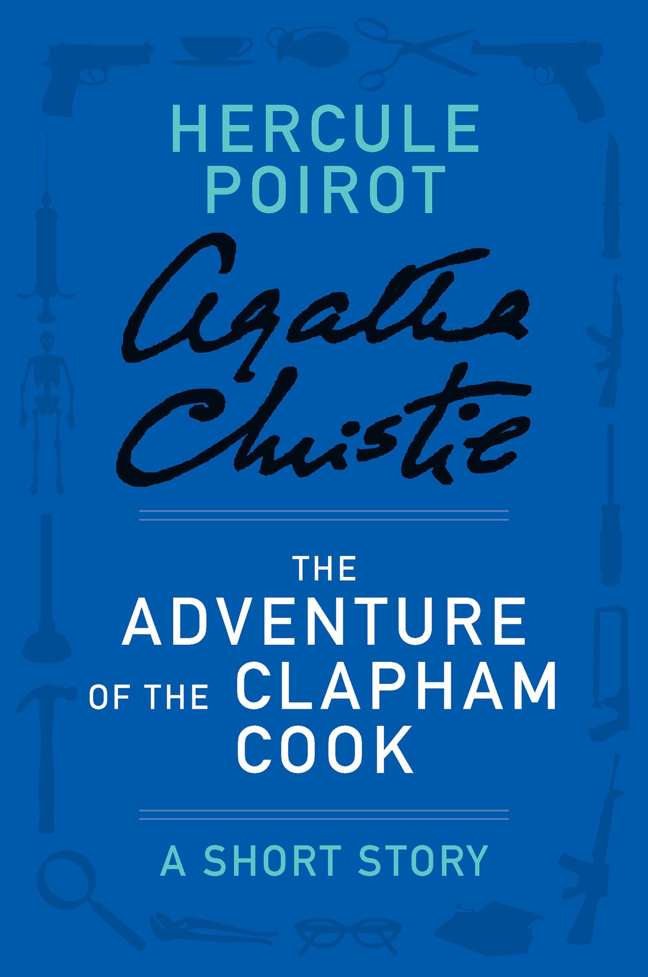 The Adventure of the Clapham Cook: A Hercule Poirot Story (Hercule Poirot Series)