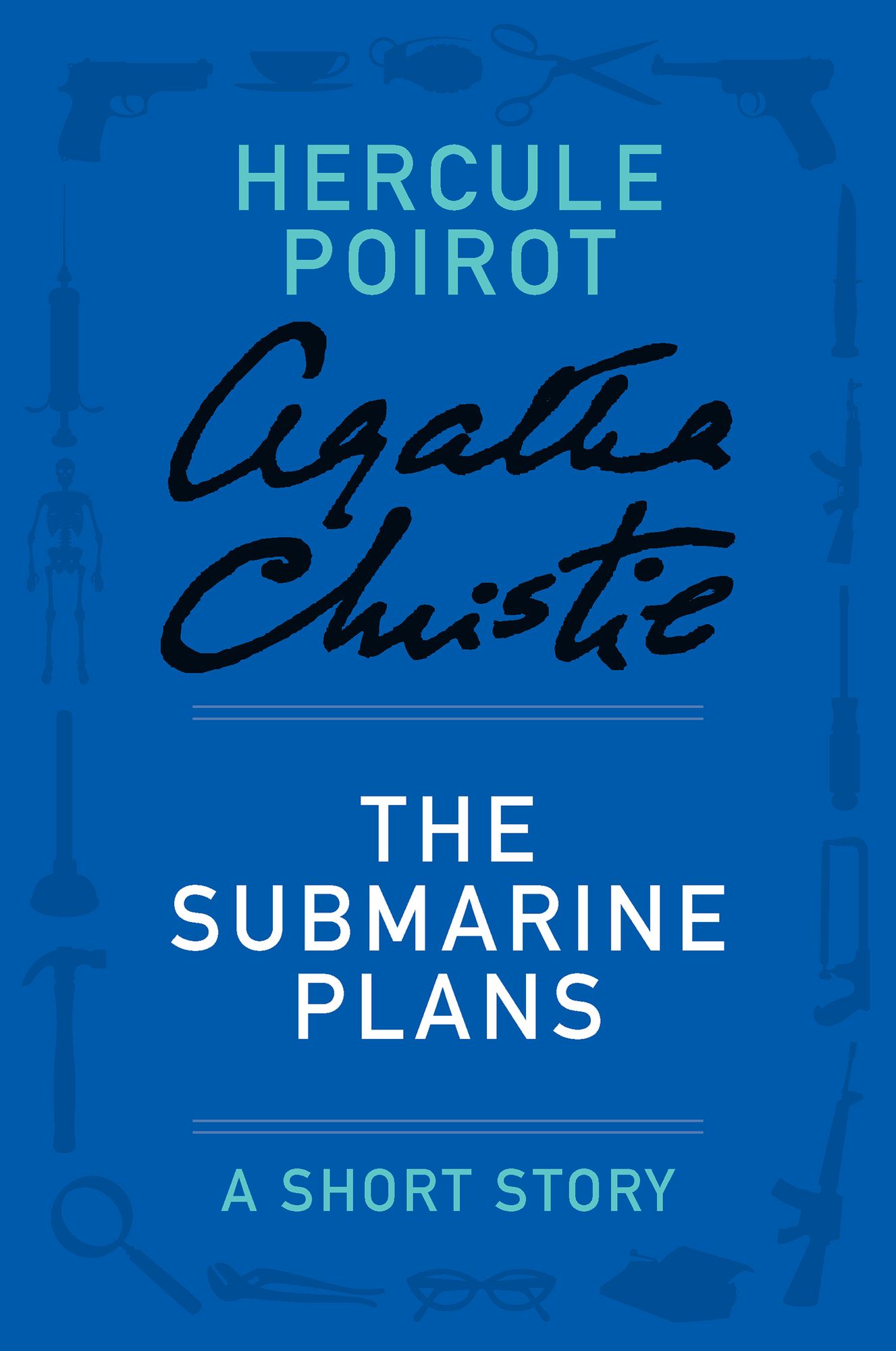 The Submarine Plans (Short Story) (Hercule Poirot Series)