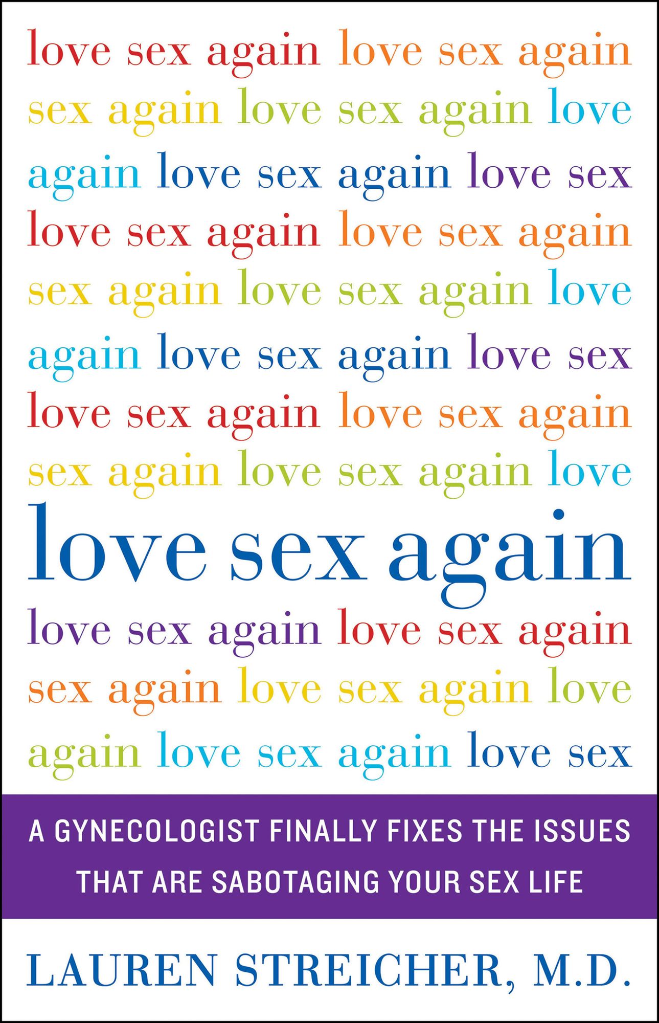Love Sex Again: A Gynecologist Finally Fixes the Issues That Are Sabotaging Your Sex Life