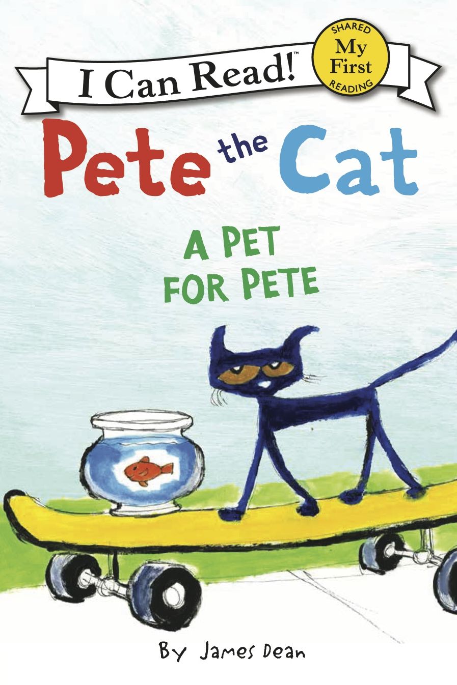 Pete the Cat: A Pet for Pete (My First I Can Read Series)