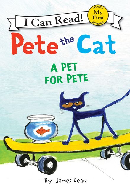 Pete the Cat: A Pet for Pete (My First I Can Read Series)
