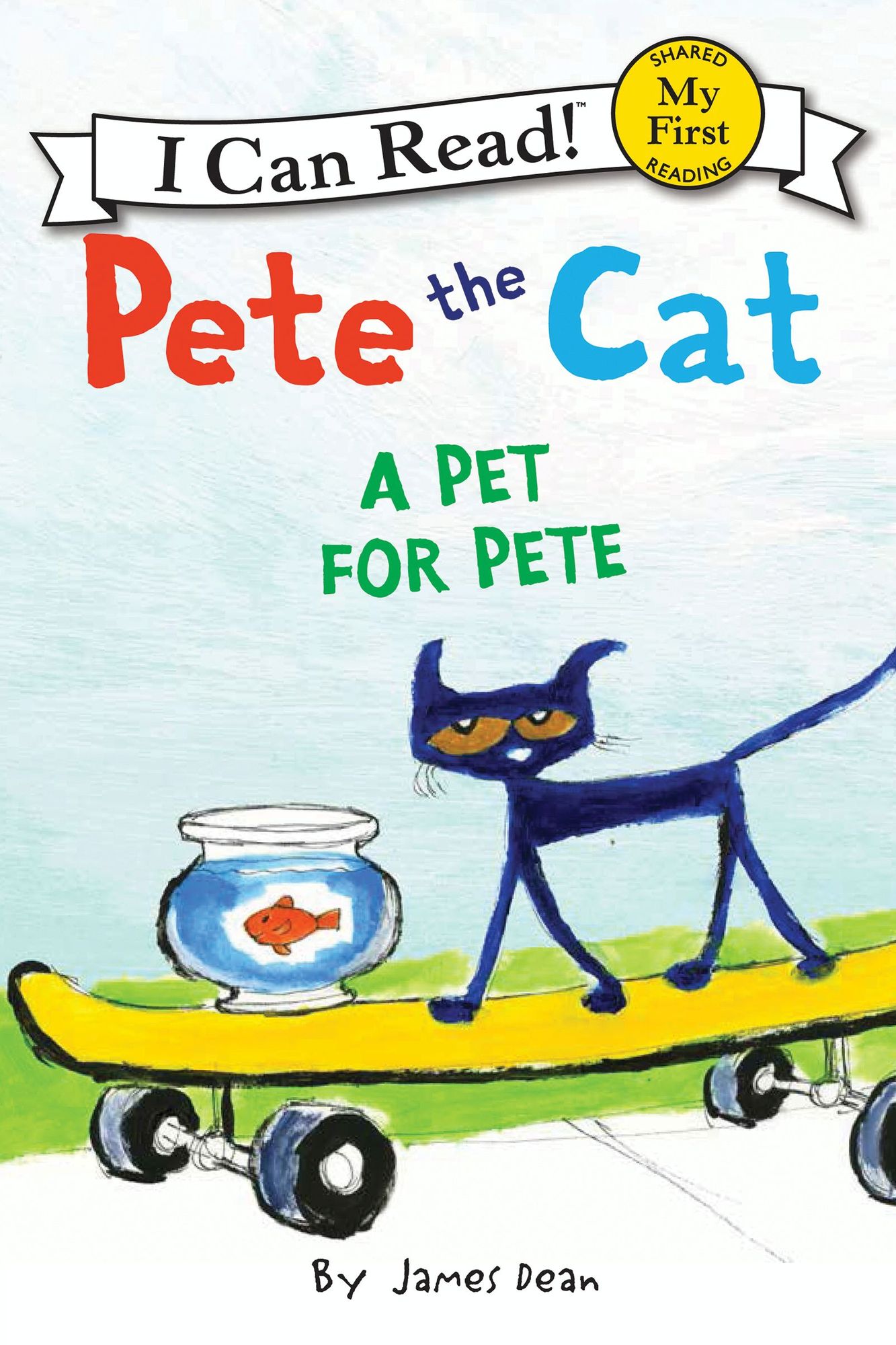 Pete the Cat: A Pet for Pete (My First I Can Read Series)