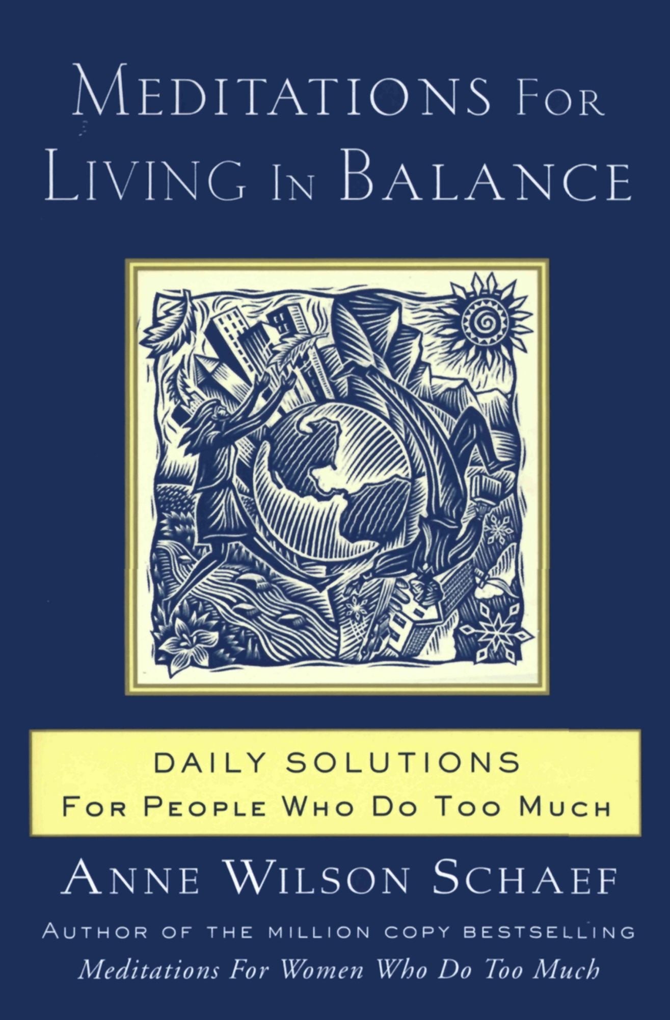 Meditations for Living In Balance: Daily Solutions for People Who Do Too Much