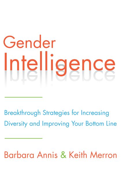 Gender Intelligence: Breakthrough Strategies for Increasing Diversity and Improving Your Bottom Line