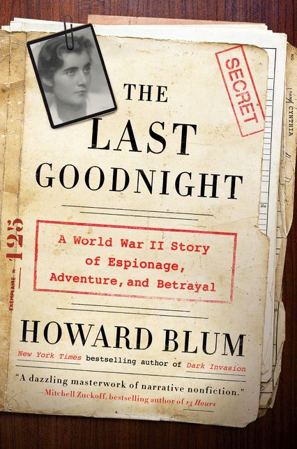 The Last Goodnight: A World War II Story of Espionage, Adventure, and Betrayal